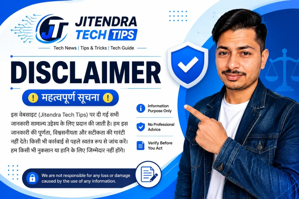Disclaimer – Jitendra Tech Tips | Terms, Liability & Affiliate Disclosure 3 disclaimer page of jitendra tech tips