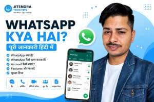 WhatsApp kya hai aur WhatsApp kaise use kare guide with Jitendra Tech Tips explaining WhatsApp features, chat, voice call, video call and privacy settings in Hindi.