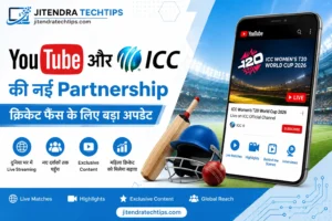 YouTube and ICC Partnership 2026 feature image showing ICC Women's T20 World Cup live streaming on YouTube with a white and sky blue technology theme for JitendraTechTips.com