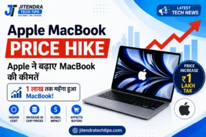 Apple MacBook Price Hike feature image showing Apple MacBook, price increase up to ₹1 lakh, white and sky blue tech background, latest technology news for JitendraTechTips.com.